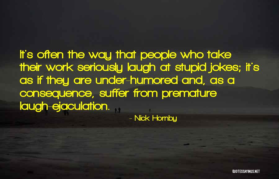 Ejaculation Quotes By Nick Hornby Ejaculation Quotes By Nick Hornby
