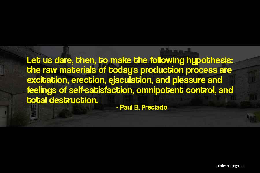 Ejaculation Quotes By Paul B. Preciado Ejaculation Quotes By Paul B. Preciado