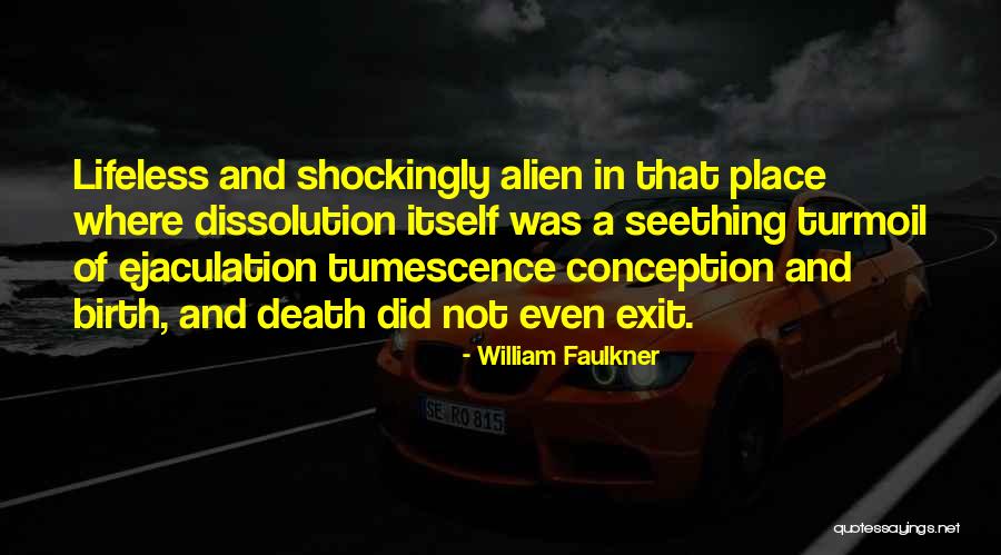 Ejaculation Quotes By William Faulkner Ejaculation Quotes By William Faulkner