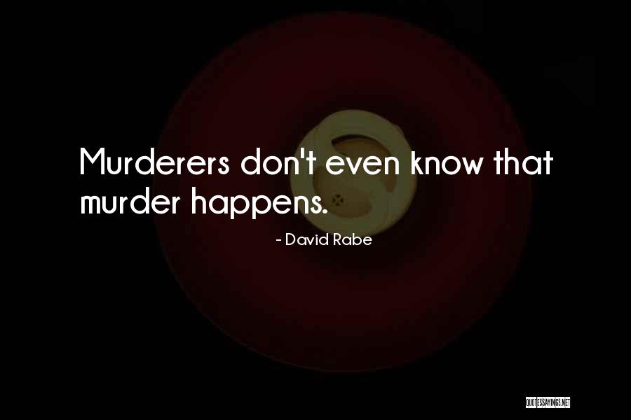 Ejecutoriado Quotes By David Rabe Ejecutoriado Quotes By David Rabe