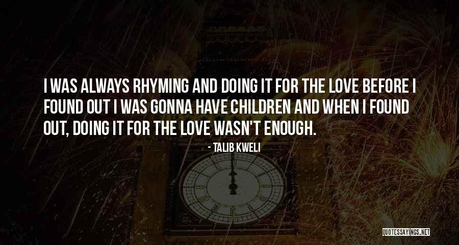 Ek Hou Van Jou Quotes By Talib Kweli Ek Hou Van Jou Quotes By Talib Kweli