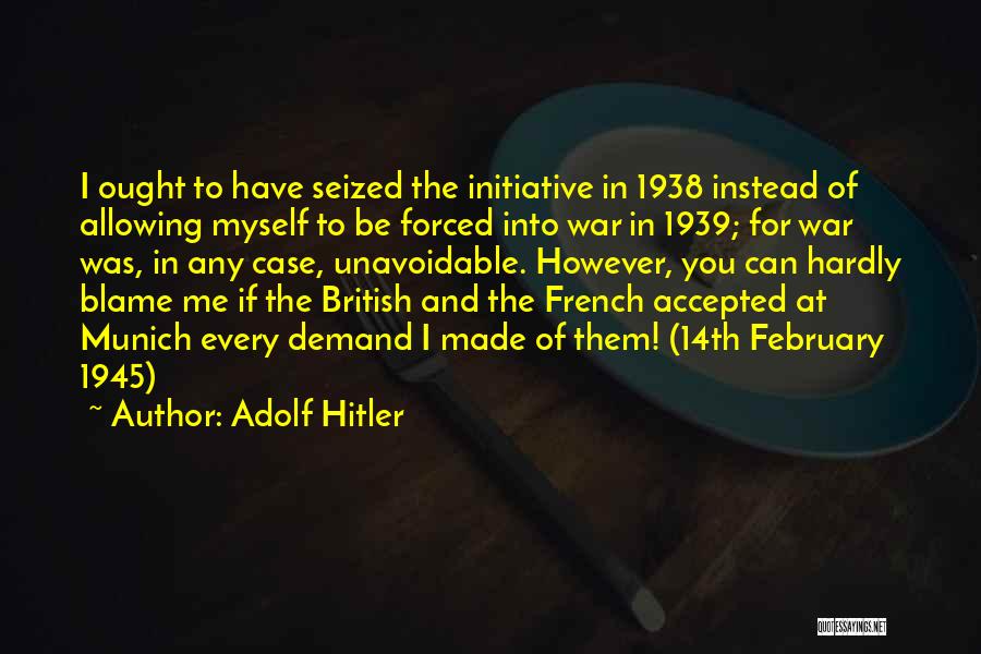 Ek Weet Ek Kan Quotes By Adolf Hitler