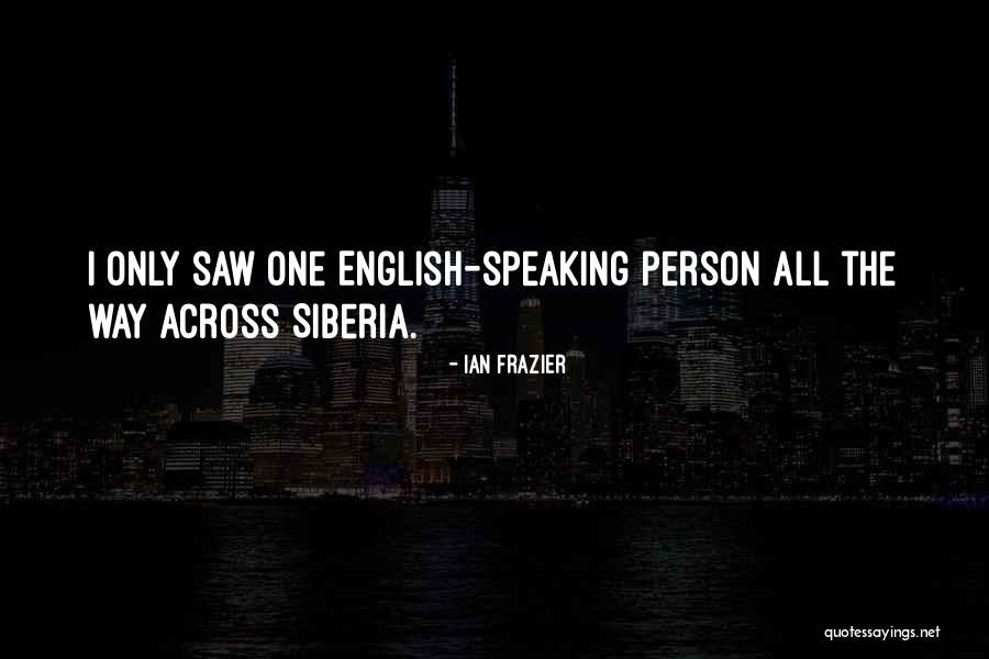 Ekajati Quotes By Ian Frazier