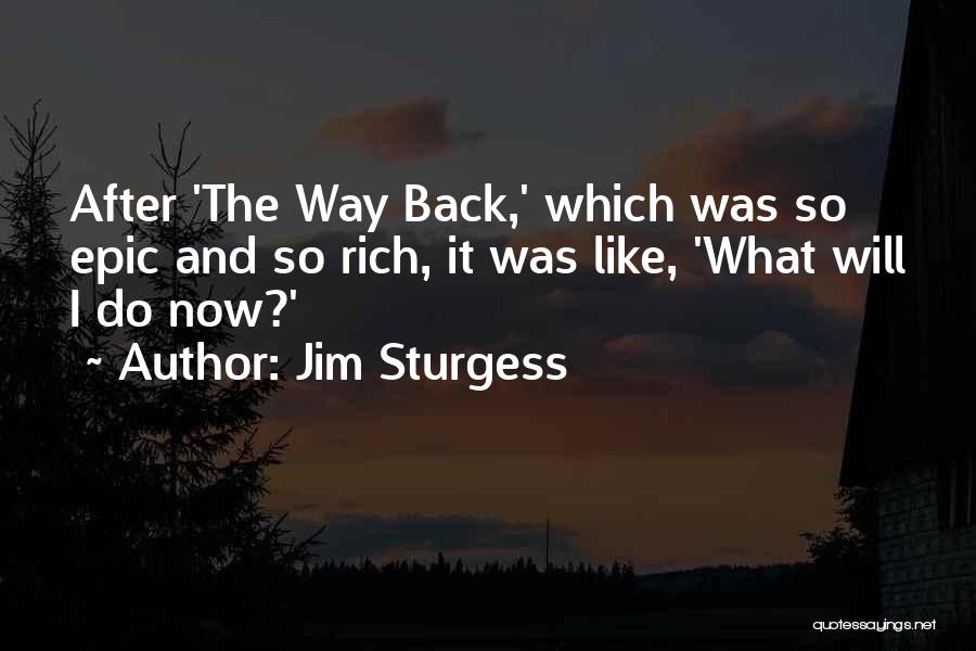 Ekamp Quotes By Jim Sturgess