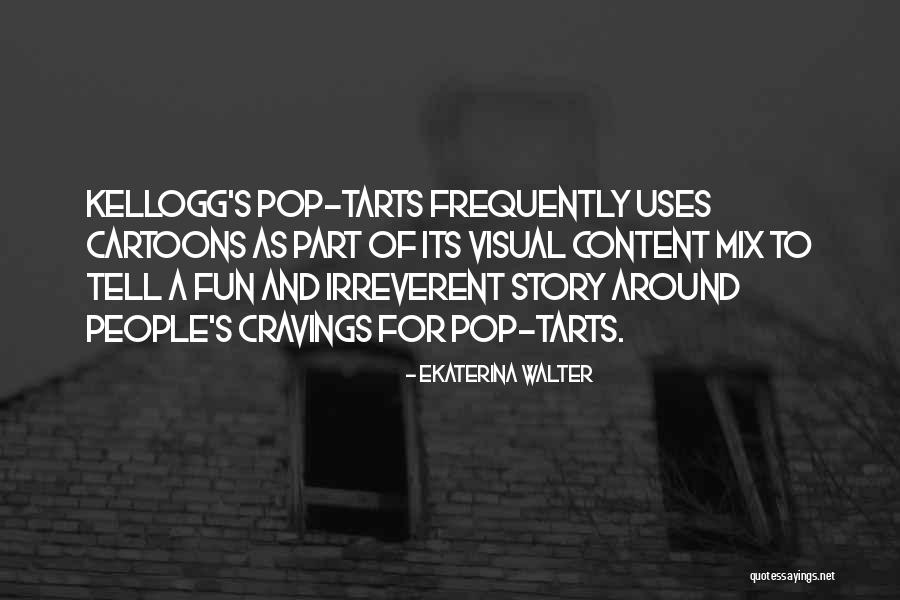 Ekaterina Walter Quotes 948054