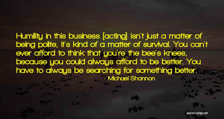 Ekemini Uwan Quotes By Michael Shannon Ekemini Uwan Quotes By Michael Shannon