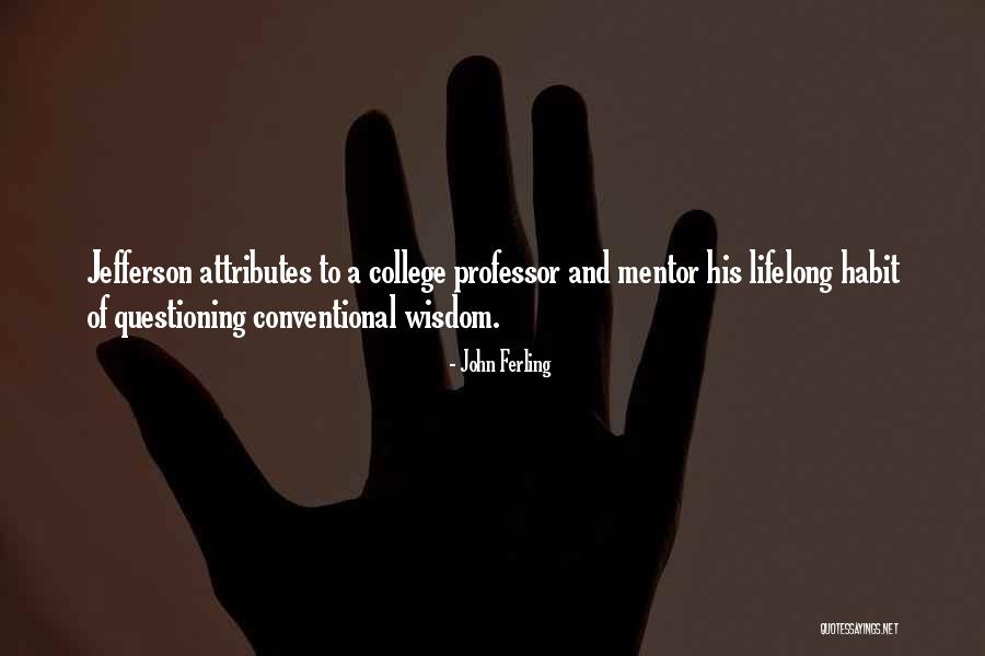 Ekime Kadar Quotes By John Ferling Ekime Kadar Quotes By John Ferling