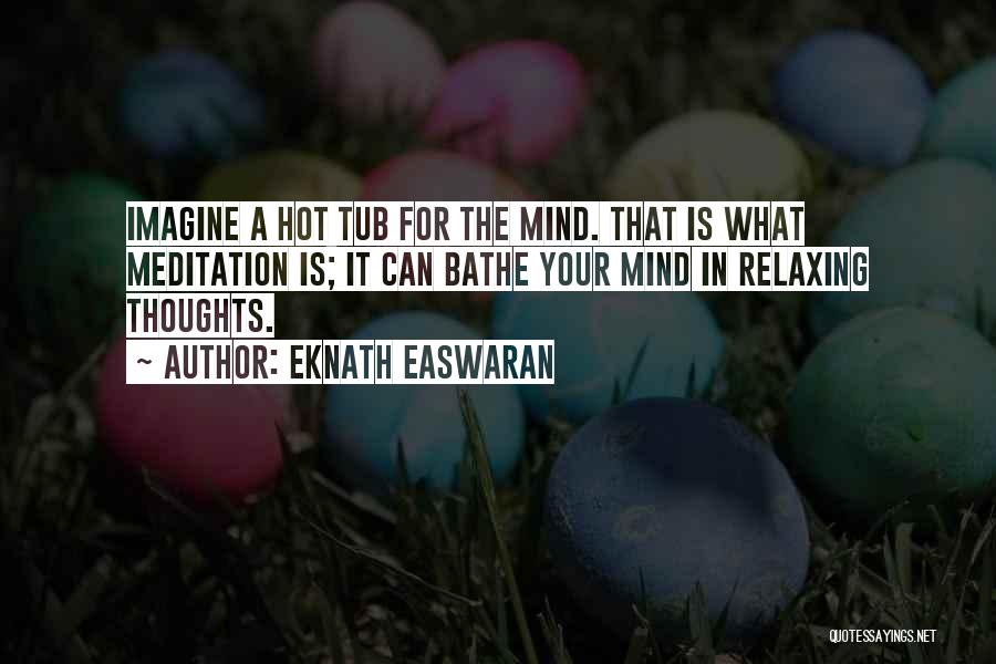 Eknath Easwaran Meditation Quotes By Eknath Easwaran