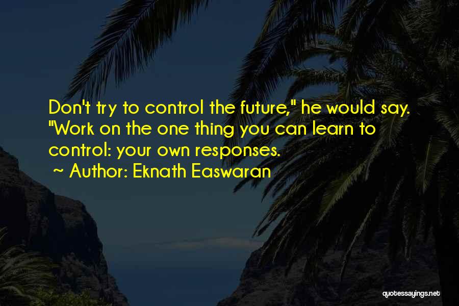 Eknath Easwaran Quotes 116080