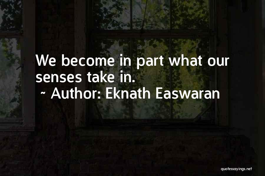 Eknath Easwaran Quotes 1564409