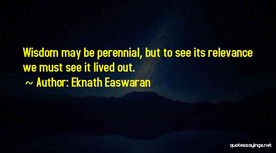 Eknath Easwaran Quotes 1833808