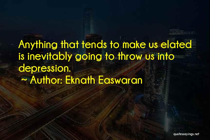 Eknath Easwaran Quotes 1879668