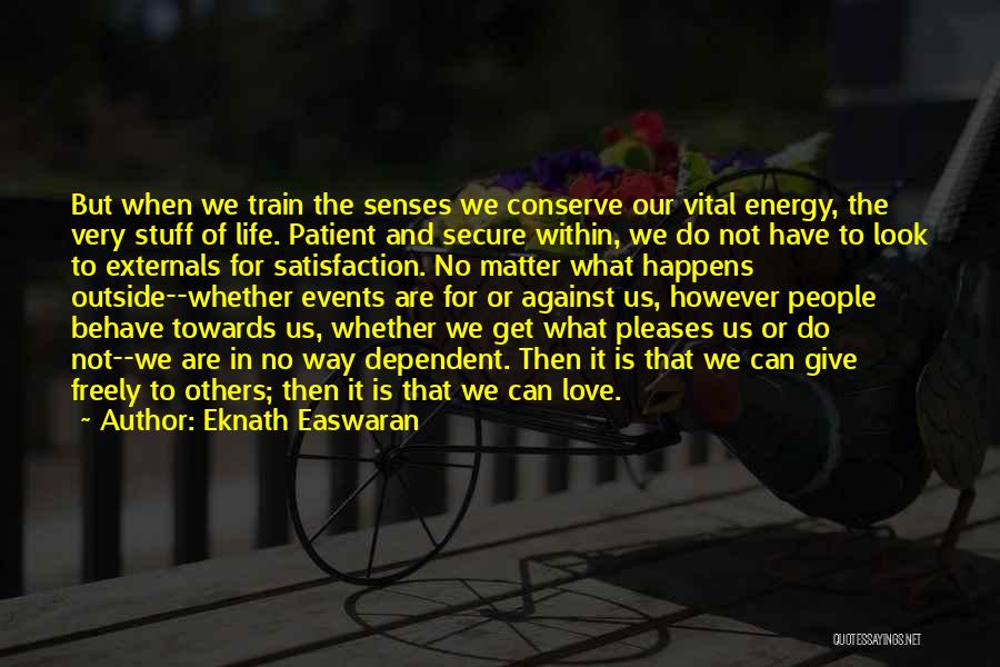 Eknath Easwaran Quotes 2090230