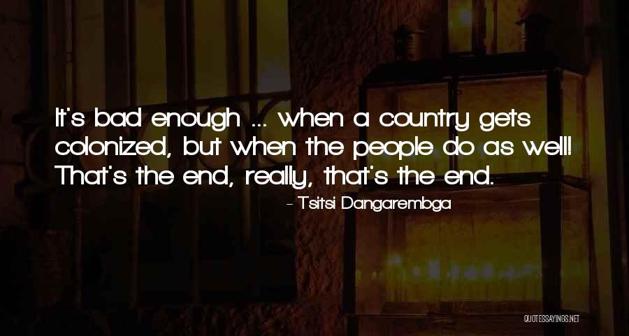 Ekramul Quotes By Tsitsi Dangarembga Ekramul Quotes By Tsitsi Dangarembga