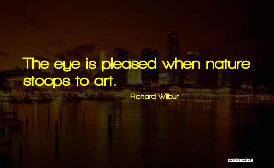 Eksik Etek Quotes By Richard Wilbur Eksik Etek Quotes By Richard Wilbur