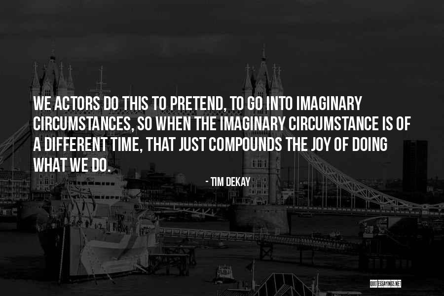 Eksitasi Dalam Quotes By Tim DeKay Eksitasi Dalam Quotes By Tim DeKay
