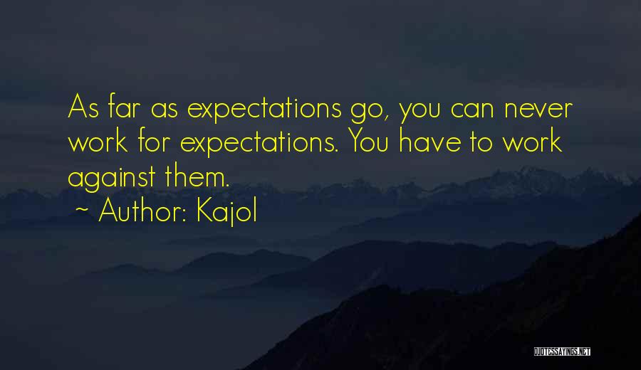 Ektimish Quotes By Kajol