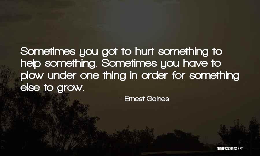 El Ardido Quotes By Ernest Gaines El Ardido Quotes By Ernest Gaines