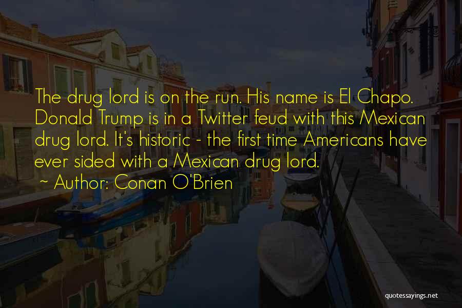 El Chapo Quotes By Conan O'Brien