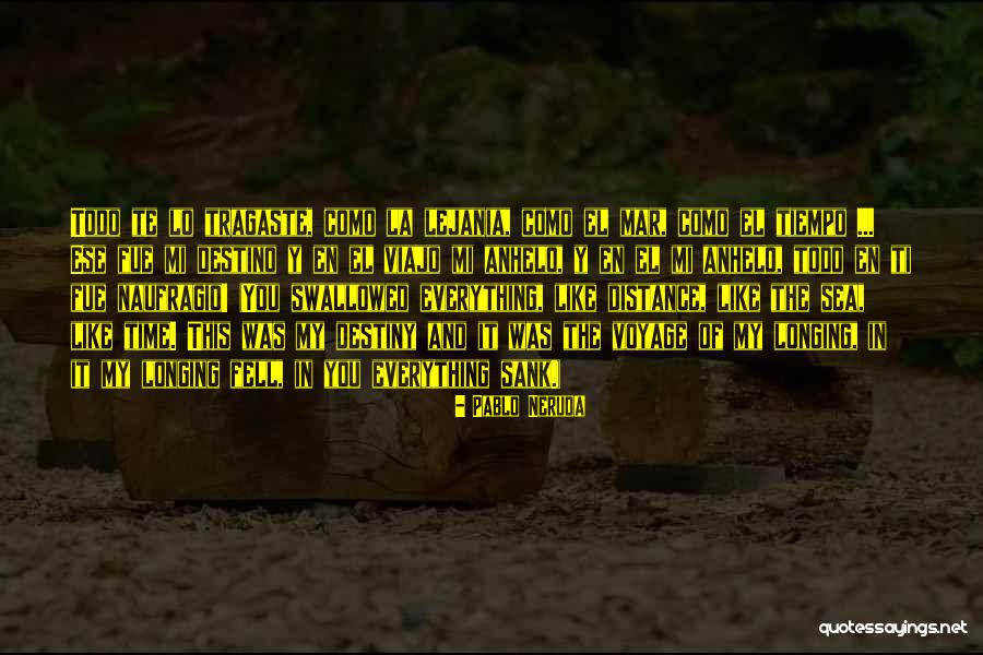 El Destino Quotes By Pablo Neruda El Destino Quotes By Pablo Neruda