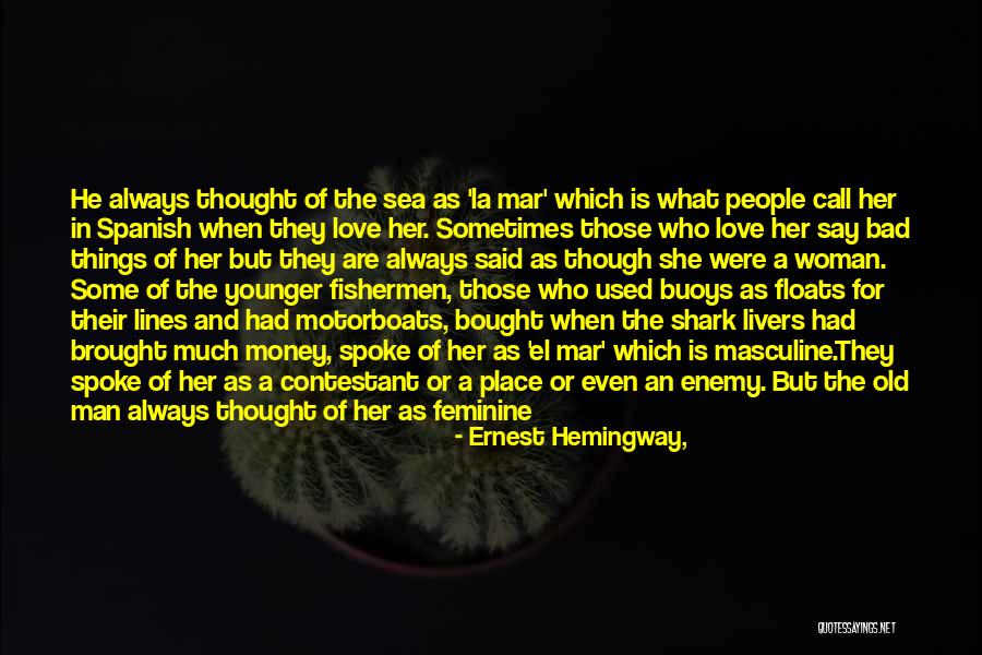 El Mar Quotes By Ernest Hemingway,