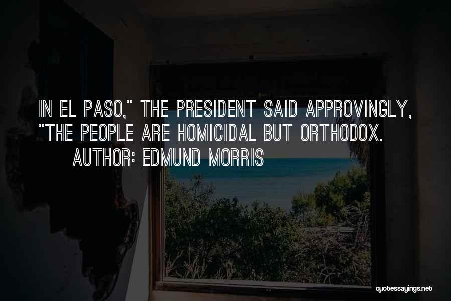 El Paso Quotes By Edmund Morris