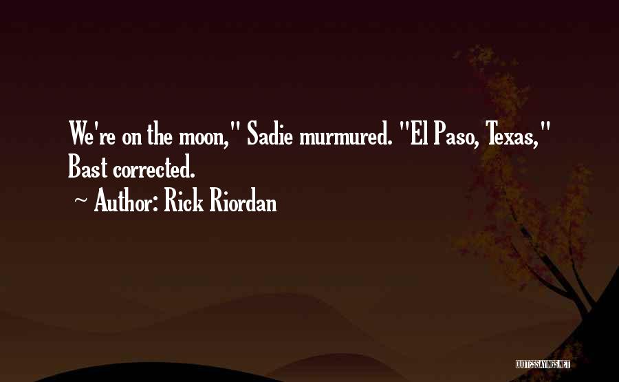 El Paso Quotes By Rick Riordan