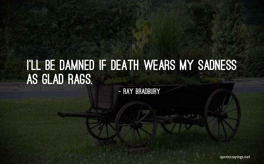 El Que No Te Conoce Quotes By Ray Bradbury El Que No Te Conoce Quotes By Ray Bradbury