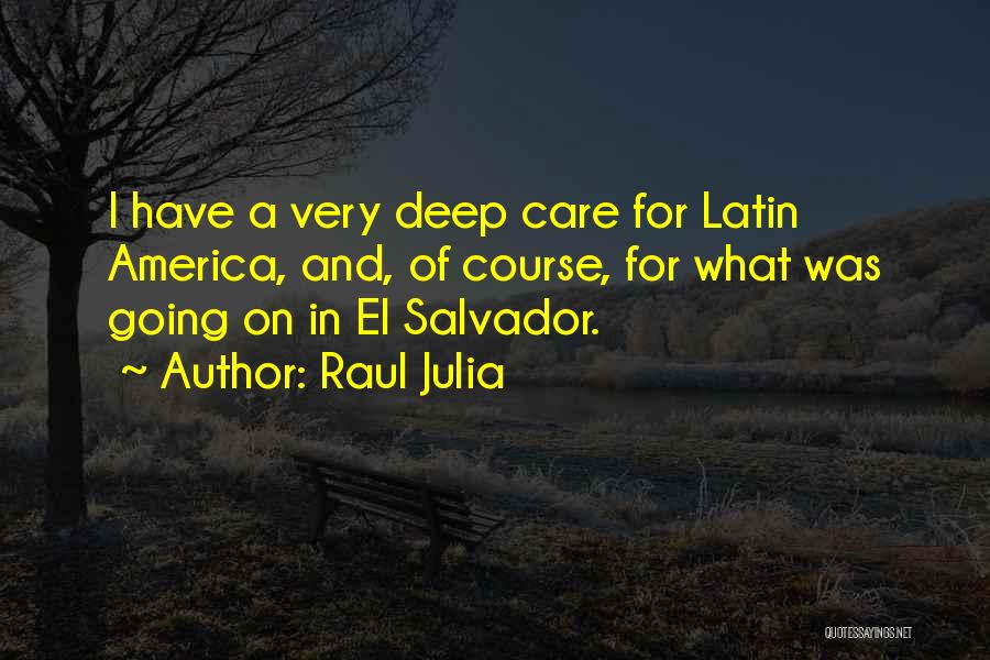 El Salvador Quotes By Raul Julia