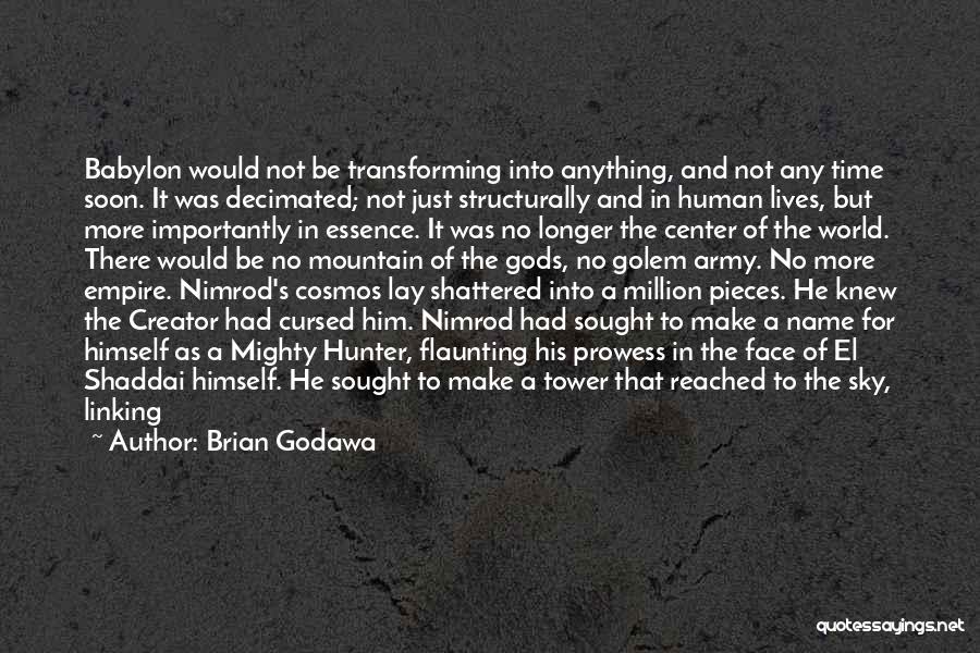 El Shaddai Quotes By Brian Godawa