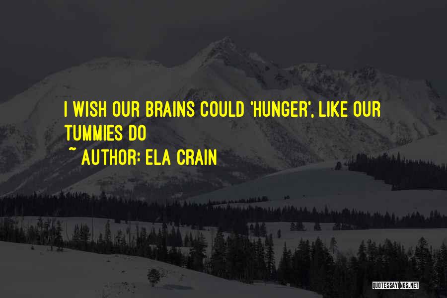 Ela Crain Quotes 304720