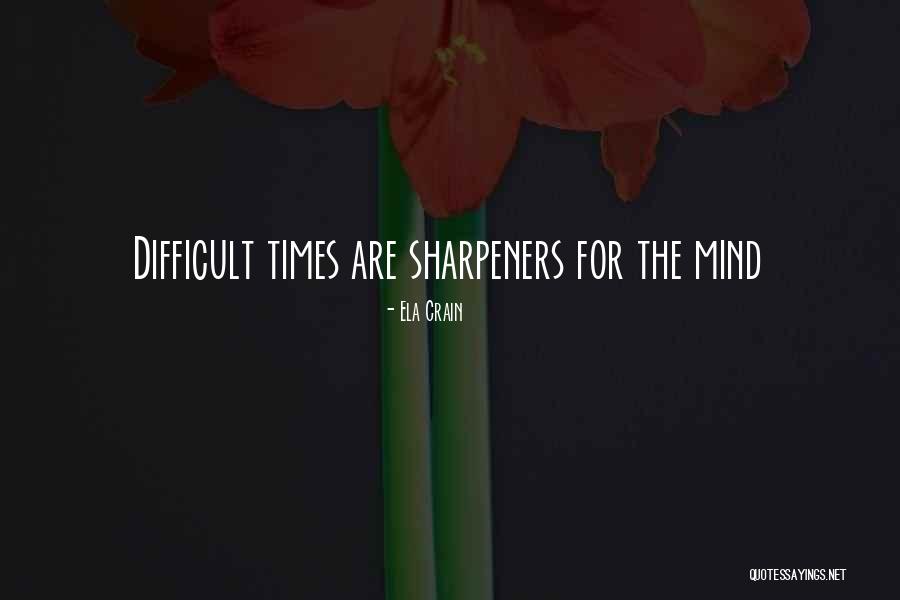 Ela Quotes By Ela Crain Ela Quotes By Ela Crain