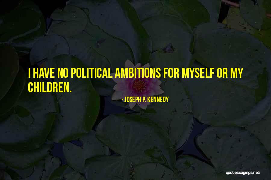 Elaboracion Sinonimo Quotes By Joseph P. Kennedy Elaboracion Sinonimo Quotes By Joseph P. Kennedy