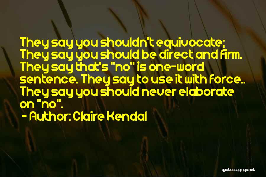 Elaborate Quotes By Claire Kendal