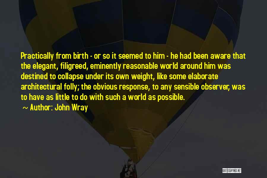 Elaborate Quotes By John Wray