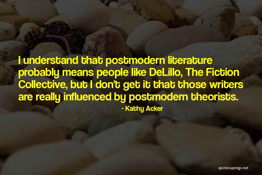 Elaboration Likelihood Quotes By Kathy Acker Elaboration Likelihood Quotes By Kathy Acker