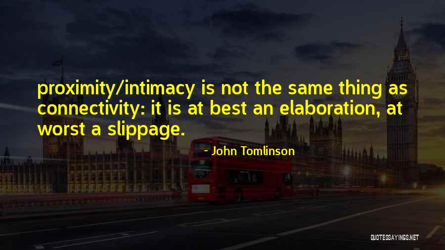 Elaboration Quotes By John Tomlinson Elaboration Quotes By John Tomlinson