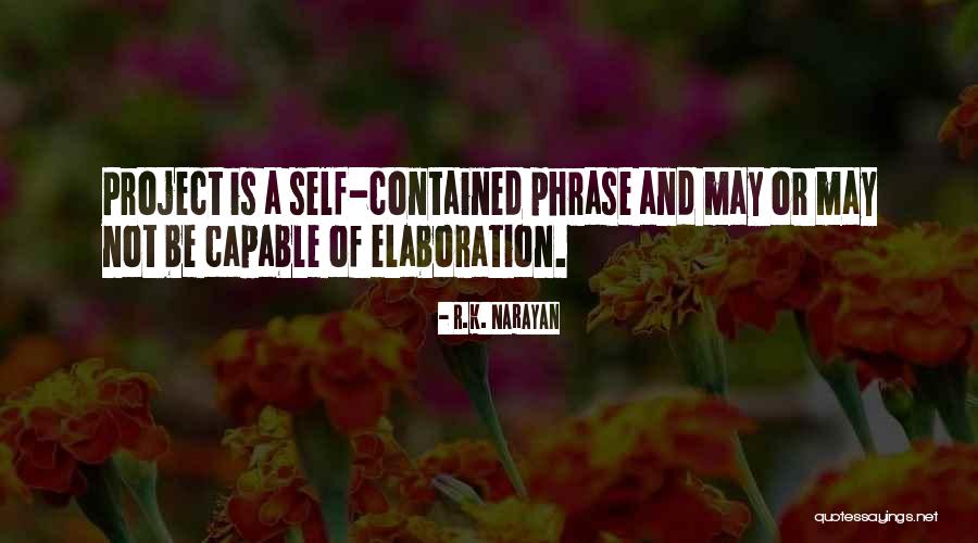 Elaboration Quotes By R.K. Narayan