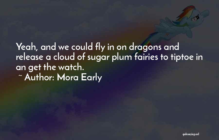 Elaboration Starters Quotes By Mora Early