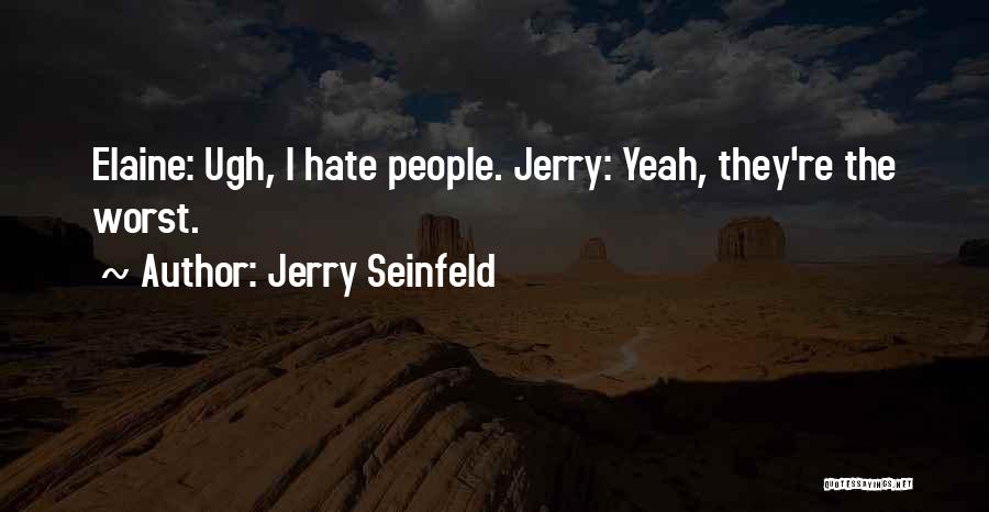 Elaine And Jerry Quotes By Jerry Seinfeld