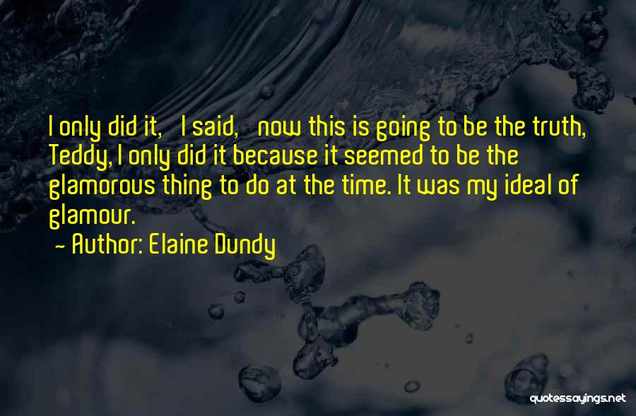 Elaine Dundy Quotes 1693438