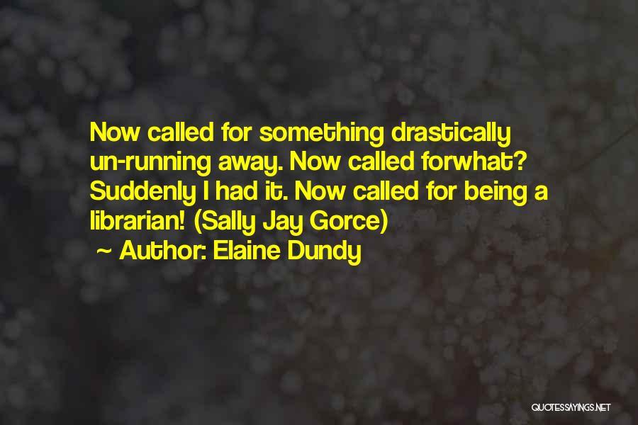 Elaine Dundy Quotes 1809560