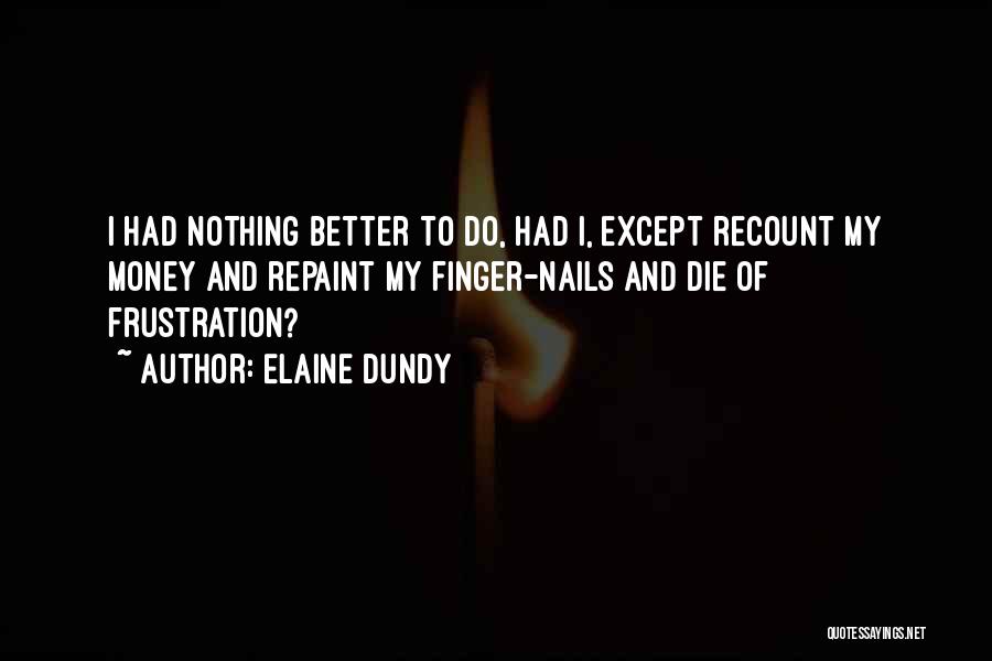 Elaine Dundy Quotes 1930495