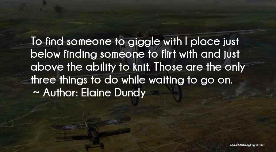 Elaine Dundy Quotes 2170881