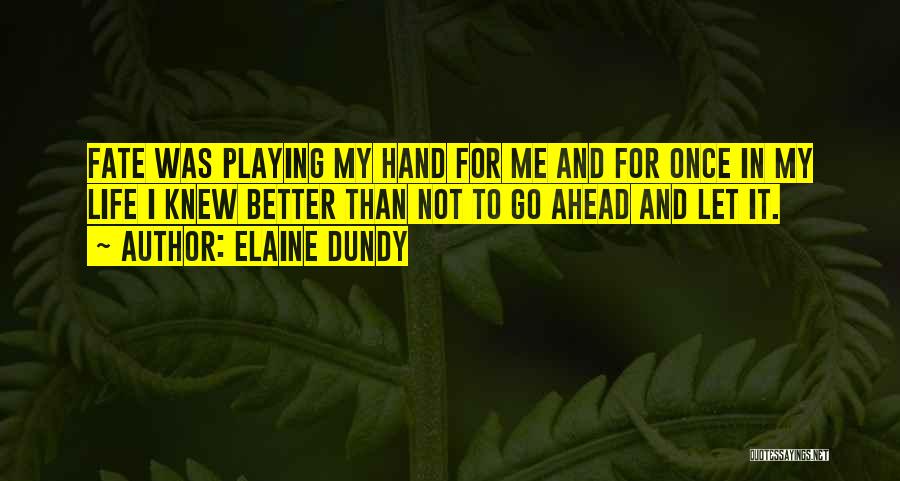 Elaine Dundy Quotes 311852