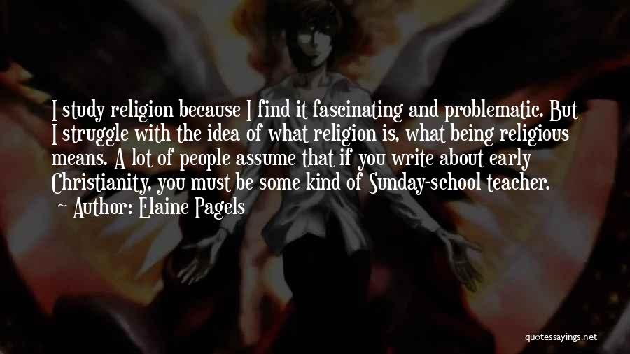 Elaine Pagels Quotes 874829