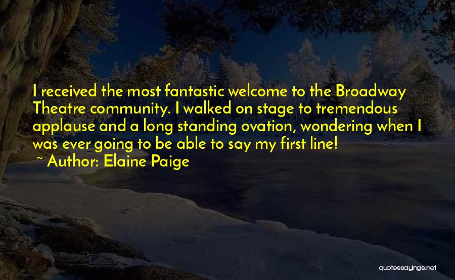 Elaine Paige Quotes 1200749