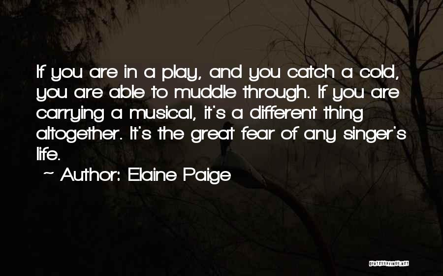 Elaine Paige Quotes 1774598