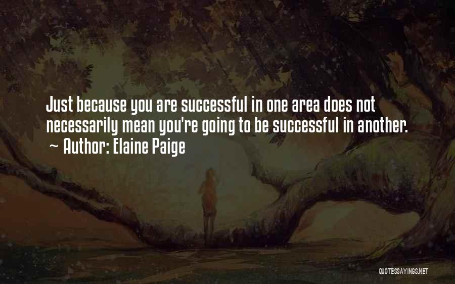 Elaine Paige Quotes 961878