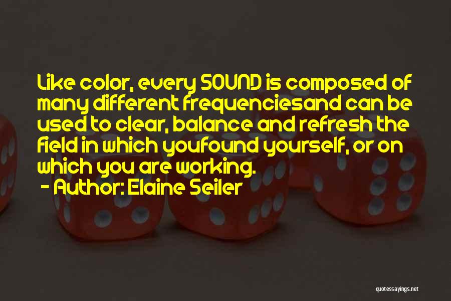 Elaine Seiler Quotes 423478